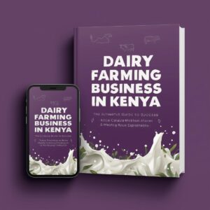 Dairy Farming Business in Kenya: The Ultimate Guide to Success