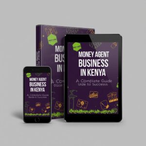 Money Agent Business in Kenya: A Complete Guide to Success